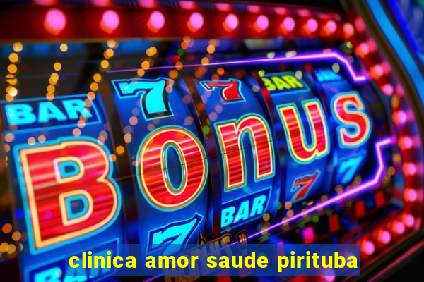 clinica amor saude pirituba